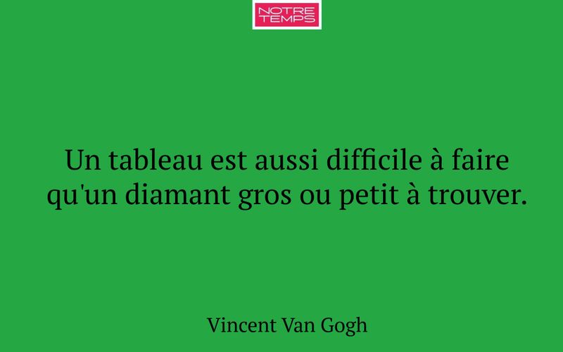 Un tableau est aussi difficile à faire qu'un diamant gros ou petit à trouver.