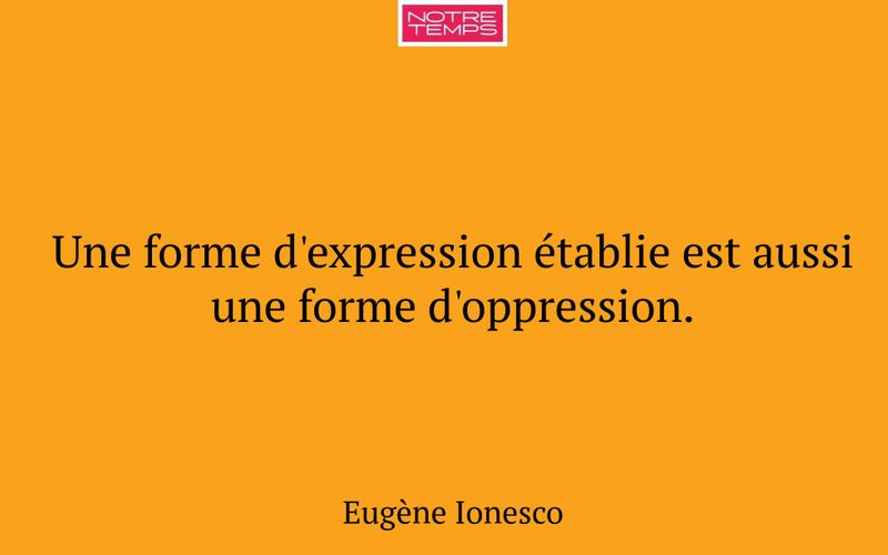 Une forme d'expression établie est aussi une forme d'oppression.
