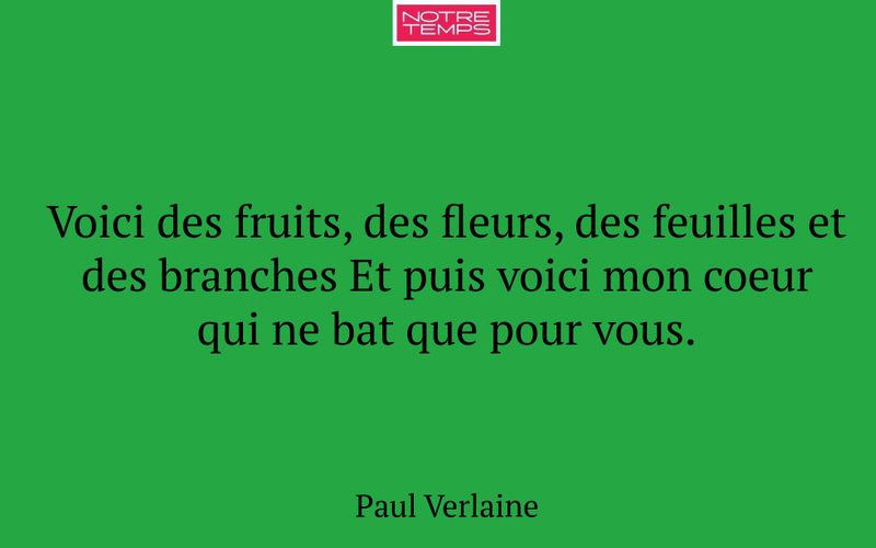 Voici des fruits, des fleurs, des feuilles et des branches Et puis voici mon coeur qui ne bat que pour vous.