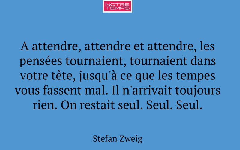 A attendre, attendre et attendre, les pensées tournaient, tournaient dans votre tête, jusqu'à ce que les tempes vous fassent mal. Il n'arrivait toujours rien. On restait seul. Seul. Seul.
