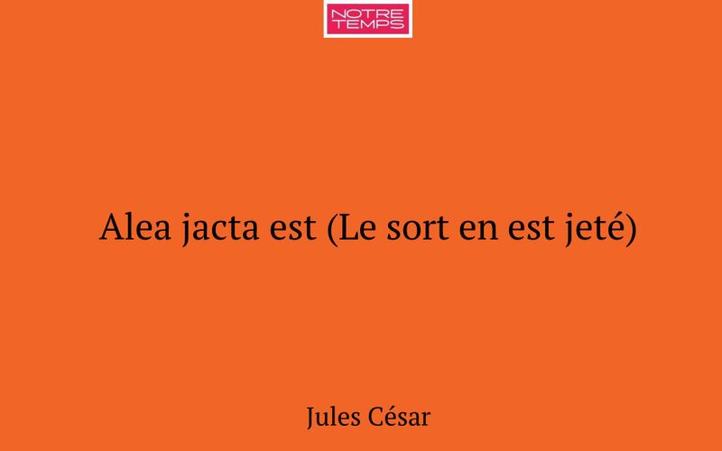 Alea jacta est (Le sort en est jeté)