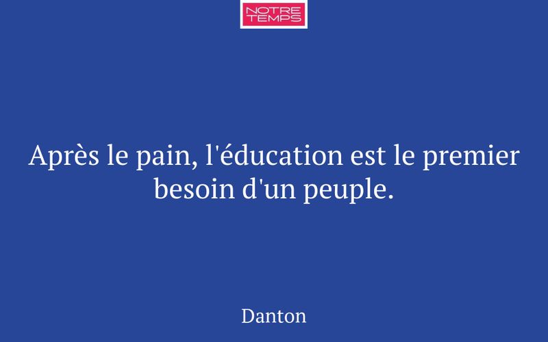 Après le pain, l'éducation est le premier besoin d'un peuple.