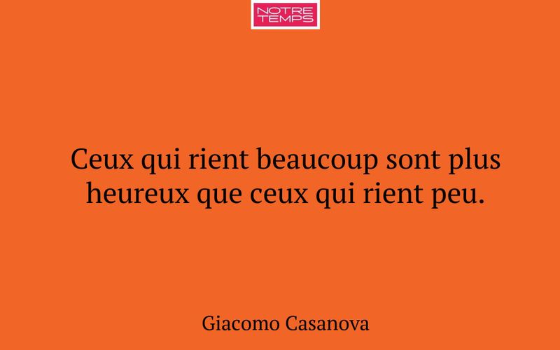 Ceux qui rient beaucoup sont plus heureux que ceux qui rient peu.