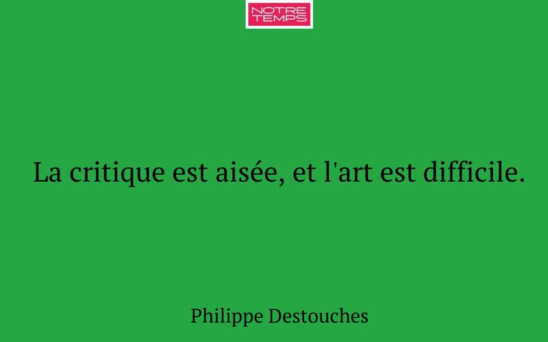 La critique est aisée, et l'art est difficile.
