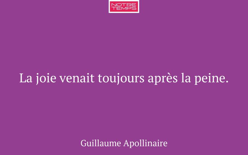 La joie venait toujours après la peine.