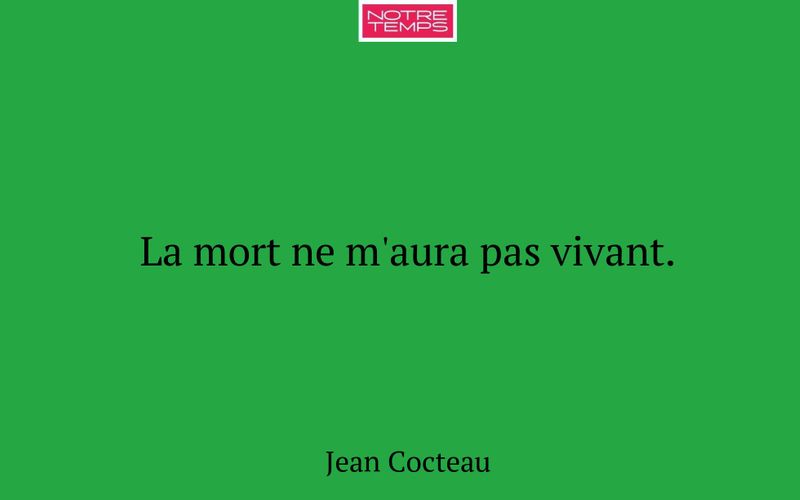 La mort ne m'aura pas vivant.