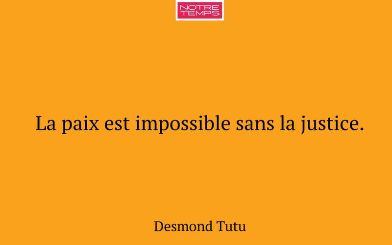 La paix est impossible sans la justice.
