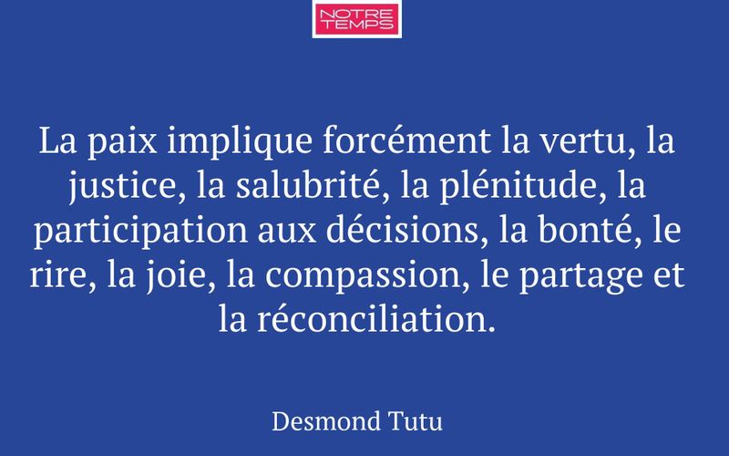 La paix implique forcément la vertu, la justice, la salubrité, la plénitude, la participation aux décisions, la bonté, le rire, la joie, la compassion, le partage et la réconciliation.