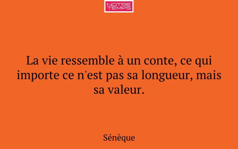 La vie ressemble à un conte, ce qui importe ce n'est pas sa longueur, mais sa valeur.