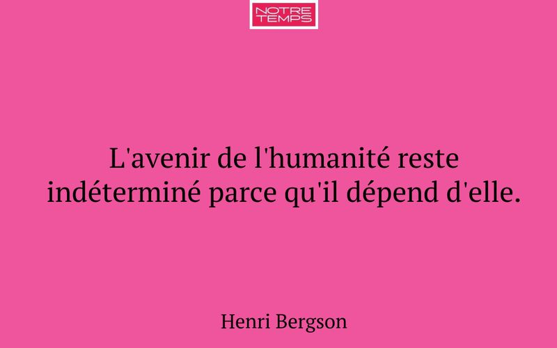 L'avenir de l'humanité reste indéterminé parce qu'il dépend d'elle.