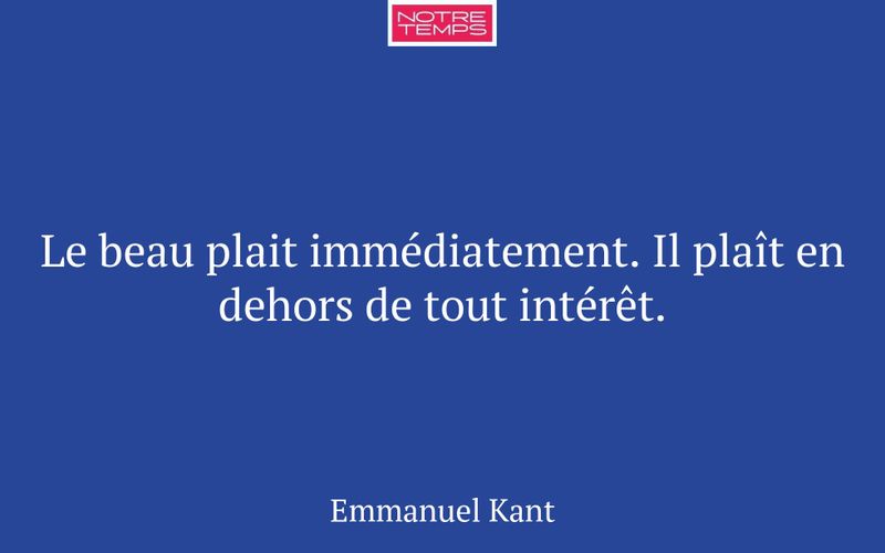 Le beau plait immédiatement. Il plaît en dehors de tout intérêt.