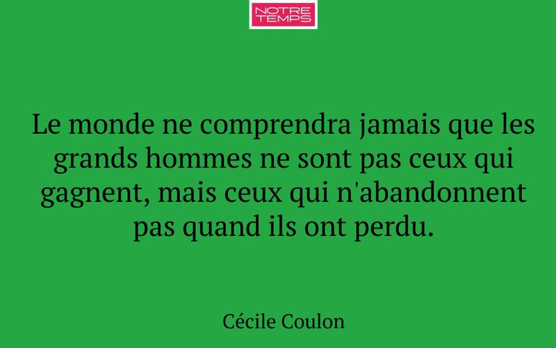 Le monde ne comprendra jamais que les grands hommes ne sont pas ceux qui gagnent, mais ceux qui n'abandonnent pas quand ils ont perdu.