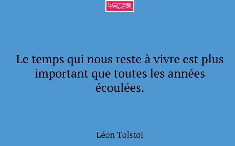 Le temps qui nous reste à vivre est plus important que toutes les années écoulées.