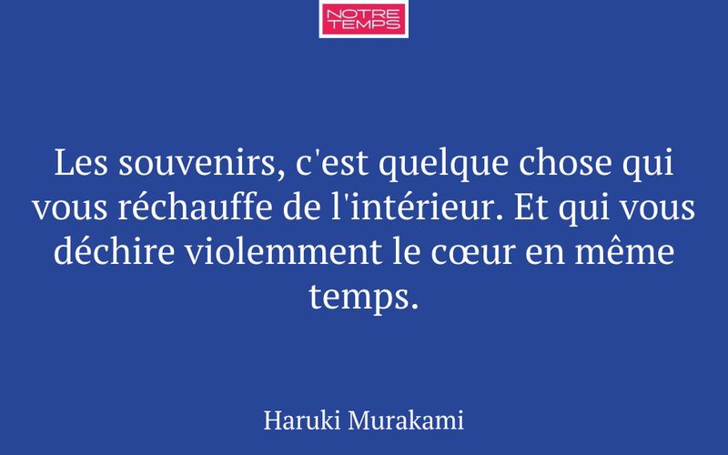Les souvenirs, c'est quelque chose qui vous réchauffe de l'intérieur. Et qui vous déchire violemment le cœur en même temps.