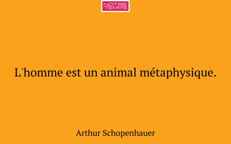 L'homme est un animal métaphysique.