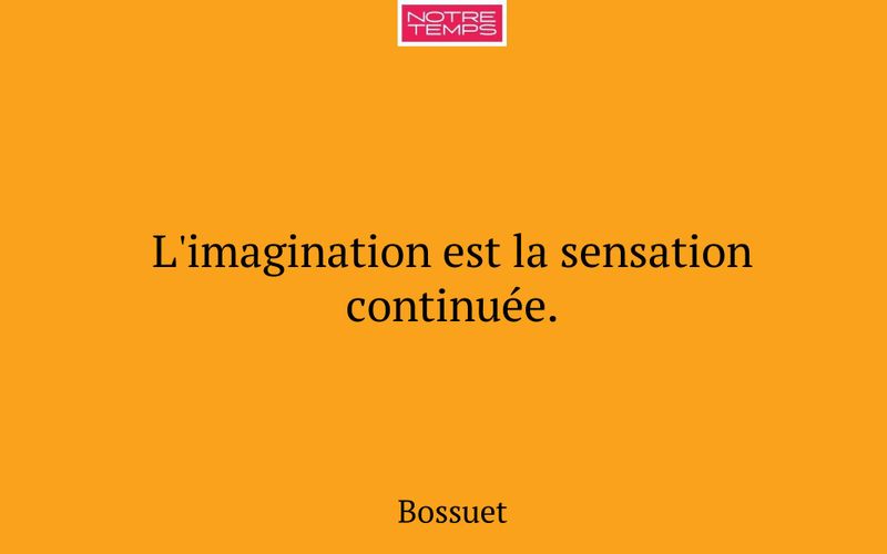 L'imagination est la sensation continuée.