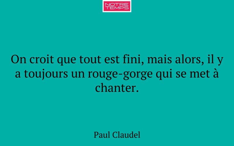 On croit que tout est fini, mais alors, il y a toujours un rouge-gorge qui se met à chanter.
