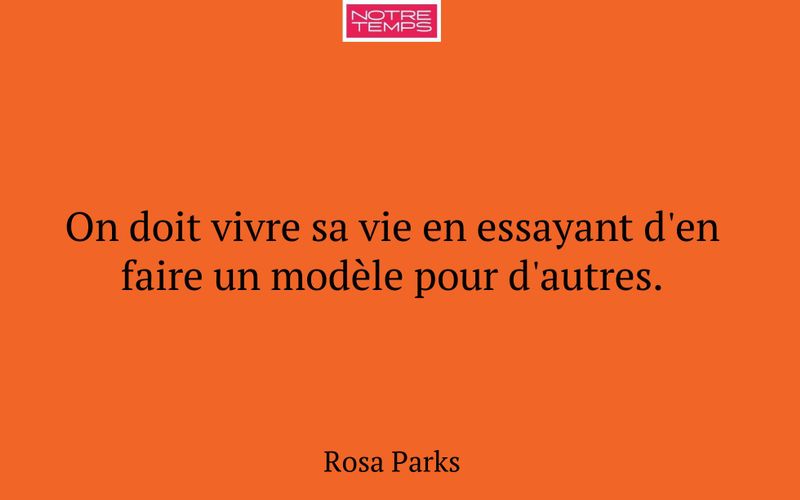 On doit vivre sa vie en essayant d'en faire un modèle pour d'autres.