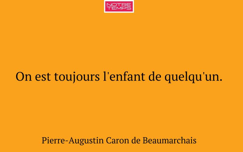 On est toujours l'enfant de quelqu'un.