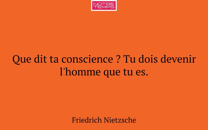 Que dit ta conscience ? Tu dois devenir l'homme que tu es.