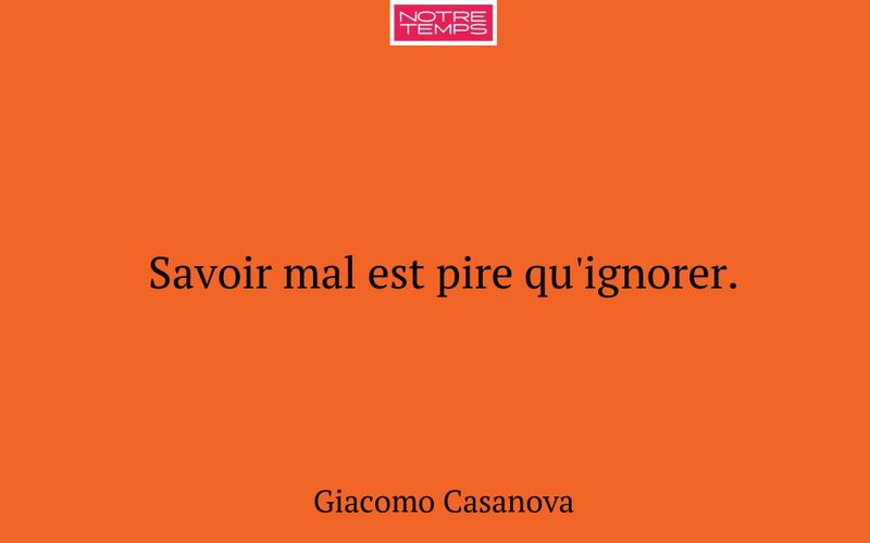Savoir mal est pire qu'ignorer.