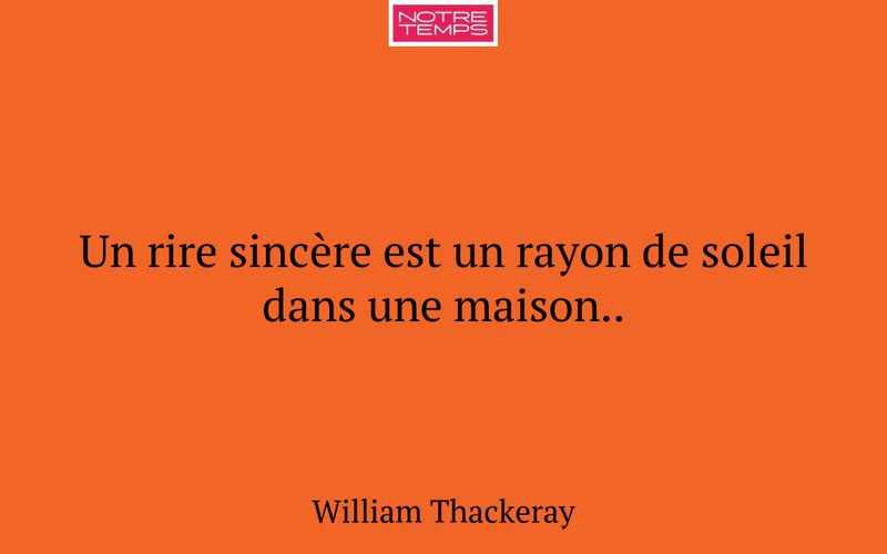 Un rire sincère est un rayon de soleil dans une maison..