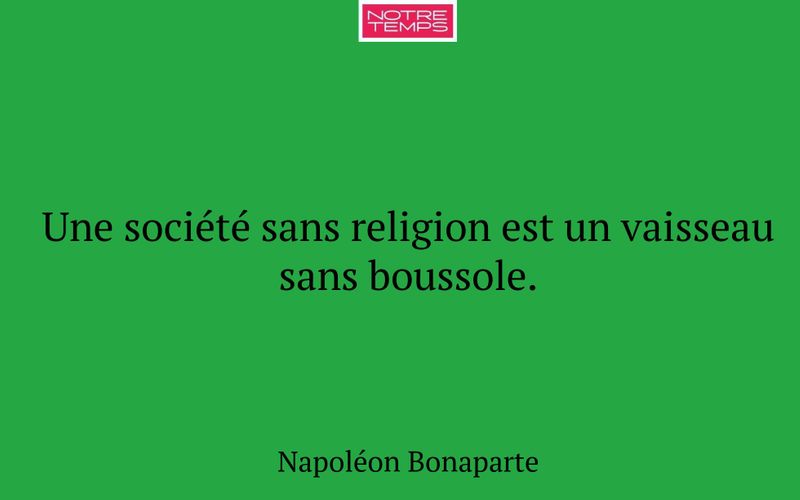Une société sans religion est un vaisseau sans boussole.